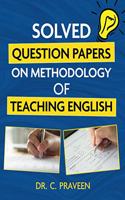 Solved Question Papers on Methodology of Teaching English