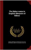 The Babur-nama in English (Memoirs of Babur)