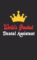 World's Greatest Dental Assistant Notebook - Funny Dental Assistant Journal Gift