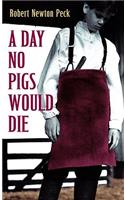 Day No Pigs Would Die