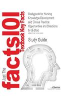 Studyguide for Nursing Knowledge Development and Clinical Practice