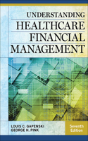 Understanding Healthcare Financial Management, Seventh Edition