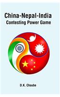 China-Nepal-India : Contesting Power Game