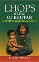 LHOPS (DOYA) of Bhutan: An Ethnographic Account