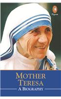 Mother Teressa: A Biography