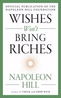 Wishes Won't Bring Riches