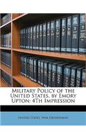 Military Policy of the United States, by Emory Upton