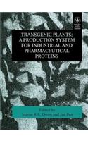 Transgenic Plants: A Production System For Industrial And Pharmaceutical Proteins