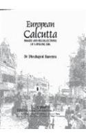 European Calcutta: Images and Recollections of Bygone Era