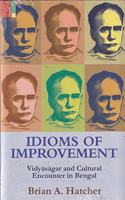 Idioms Of Improvement : Vidyasagar and Cultural Encounter in Bengal