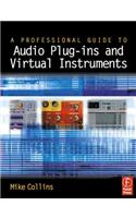 Professional Guide to Audio Plug-ins and Virtual Instruments