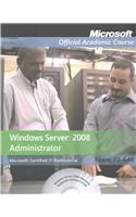 Windows Server 2008 Administrator: Microsoft Certified It Professional Exam 70-646 [With CDROM and Access Code]