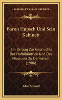 Baron Hupsch Und Sein Kabinett