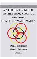 Student's Guide to the Study, Practice, and Tools of Modern Mathematics