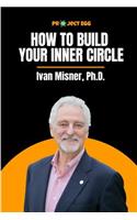 How to Build Your Inner Circle