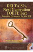 Delta'S Key To The Next Generation Toefl Test: Essential Grammar For The Ibt