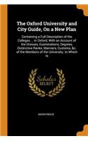 The Oxford University and City Guide, on a New Plan