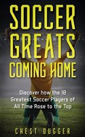 Soccer Greats Coming Home