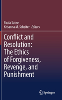 Conflict and Resolution: The Ethics of Forgiveness, Revenge, and Punishment