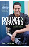 Bounce Forward: How To Transform Crisis Into Success