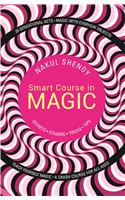 Smart Course in Magic: Secrets, Staging, Tricks, Tips