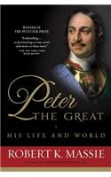 Peter the Great: His Life and World