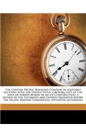 The Central Pacific Railroad Company in Equitable Account with the United States, Growing Out of the Issue of Subsidy Bonds in Aid of Construction. a Review of the Testimony and Exhibits Presented Byfore the Pacific Railway Commission, Appointed Ac