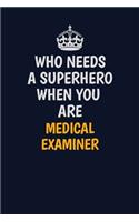 Who Needs A Superhero When You Are Medical examiner