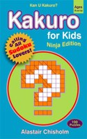 Kakuro for Kids #1: Ninja Edition