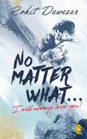 No Matter What . . . I Will Always Love You!