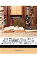 The Medical Examiner; A Semi-Monthly Journal of Medical Sciences, Volume 15