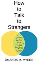 How to Talk to Strangers