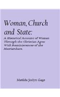 Woman, Church and State: A Historical Account of the Status of Woman Through the Christian Ages: With Reminiscences of Matriarchate