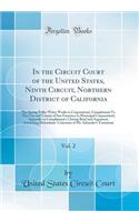 In the Circuit Court of the United States, Ninth Circuit, Northern District of California, Vol. 2: The Spring Valley Water Works (a Corporation), Complainant vs. the City and County of San Francisco (a Municipal Corporation); Appendix to Complainan