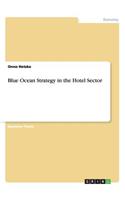 Blue Ocean Strategy in the Hotel Sector