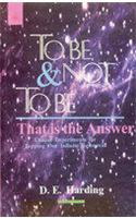 To Be And Not To Be, That Is The Answer