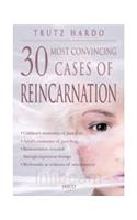 Most Convincing Cases of Reincarnation