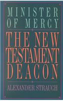 New Testament Deacon: The Church's Minister of Mercy