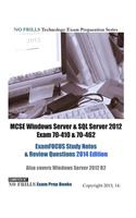 MCSE Windows Server & SQL Server 2012 Exam 70-410 & 70-462 ExamFOCUS Study Notes & Review Questions 2014 Edition