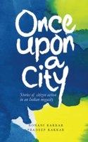 Once Upon a City - Stories of citizen action in an Indian megacity