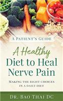 Patient's Guide a Healthy Diet to Heal Nerve Pain