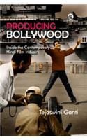 Producing Bollywood: Inside the Contemporary Hindi Film Industry