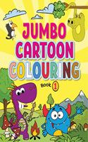 Jumbo Cartoon Colouring Book 1 - Mega Cartoon Colouring Book for 3 to 5 Years Old Kids