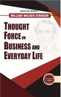 Thought Force in Business and Everyday Life