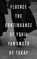 Fluence: The Continuance of Yohji Yamamoto