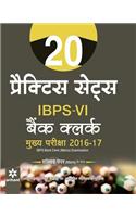 20 Practice Sets IBPS-VI Bank Clerk Mukhya Pariksha 2016-17 SolvedPaper Mains ke Sath