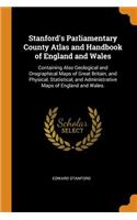 Stanford's Parliamentary County Atlas and Handbook of England and Wales