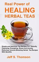 Real Power of Healing Herbal Teas