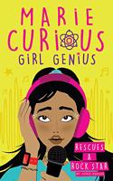 Marie Curious, Girl Genius: Rescues a Rock Star