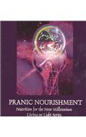 PRANIC NOURISHMENT - Nutrition for the New Millennium - Living on Light Series